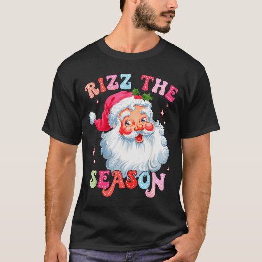 Rizz The Season Funny Christmas Rizzmas Santa Clau T-Shirt (Vorderseite)