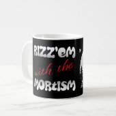 Rizz'em mit dem Mortismus (B&W) Kaffeetasse (Vorderseite Links)