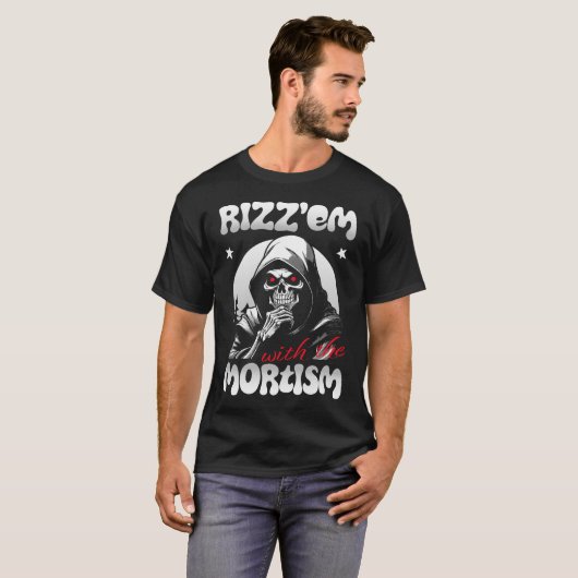 Rizz'em mit dem Mortismus (B&W) T-Shirt (Vorne ganz)