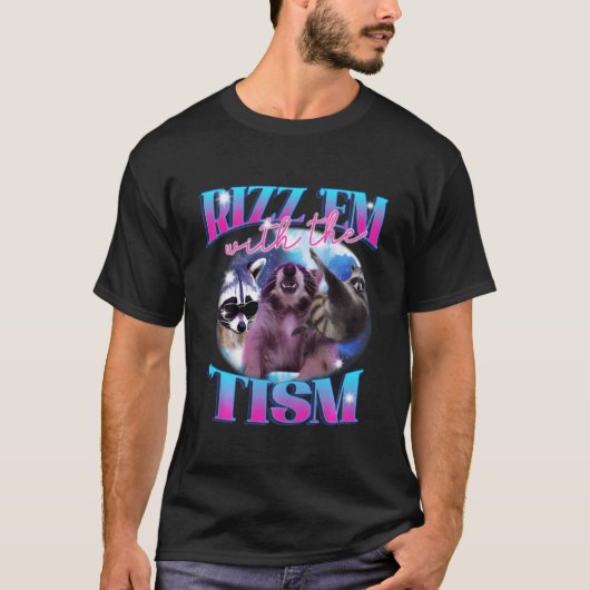 Rizz'Em mit dem Tism Funny W Rizz Sprichwort T-Shirt (Vorderseite)
