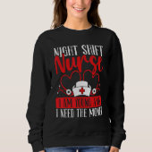 RN CNA Appreciation Night Shift Nurse I am young N Sweatshirt (Vorderseite)