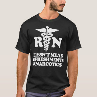 RN Gemein keine Erfrischungen & Narcotics Nur T-Shirt