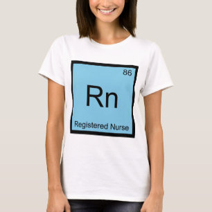 Rn - Registrierte Pflegekraft Chemie-Element-Symbo T-Shirt
