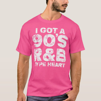 Rnb 90ties Music I Got A 90S R B Typ Heart Vi T-Shirt