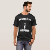 Roach Whisperer T Shirt (Vorne ganz)