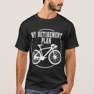 Road Bike My Pensionsplan Funny Bicycling T-Shirt