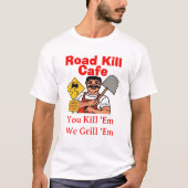 Road Kill Cafe T-Shirt (Vorderseite)