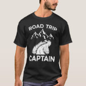 Road Trip Captain Leisure Adventure Excursion Wild T-Shirt (Vorderseite)