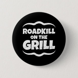 Roadkill auf dem Grill - Sommer GRILLEN Party Button