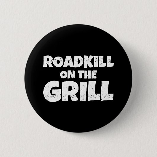 Roadkill on Grill - GRILLEN Party Funny Button (Vorderseite)