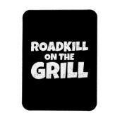 Roadkill on Grill - GRILLEN Party Funny Magnet (Vertikal)