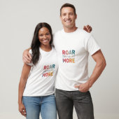 Roar for More T-Shirt (Unisex)