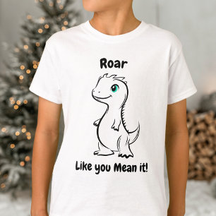 Roar like you Gemein It Dinosaur - Playful Dino T-Shirt