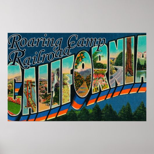 Roaring Camp Railway, CA - Großbuchstaben Szenen Poster (Vorne)