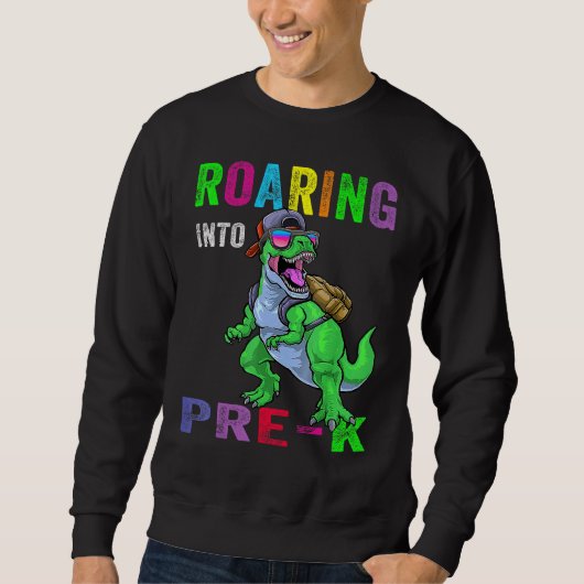 Roaring Into Pre K Dinosaur 1st Day Back To School Sweatshirt (Vorderseite)
