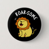 Roarsome Funny Roaring Lion Pun Dark BG Button (Vorderseite)