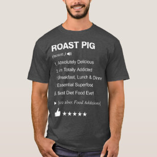 Roast Pig Definition Meaning Funny T-Shirt