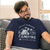 Roast & Roam-A Camping KaffeeAffäre Design T-Shirt