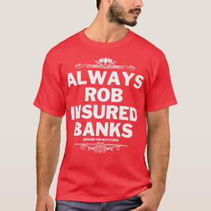 Rob Versicherte Banken 1 T-Shirt