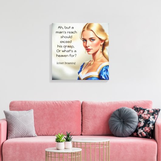 Robert Browning Zitat Oder was für ein Paradies Leinwanddruck (Insitu (Wohnzimmer))