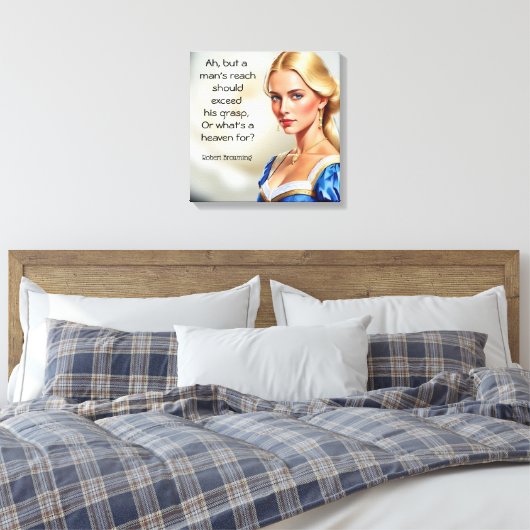 Robert Browning Zitat Oder was für ein Paradies Leinwanddruck (Insitu (Schlafzimmer))