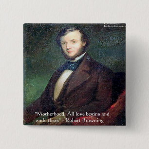 Robert Browning Zitat über Mutterschaft Button