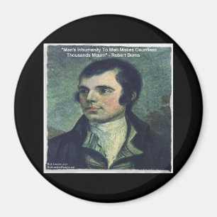 Robert Burns "Menschliche Unmenschlichkeit" Zitat Magnet