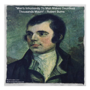 Robert Burns "Menschliche Unmenschlichkeit" Zitat  Poster