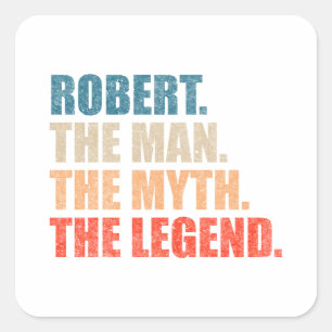 Robert Der Mann der Mythos der Legende Quadratischer Aufkleber