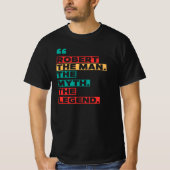 Robert Der Mann der Mythos der Legende T-Shirt (Vorderseite)
