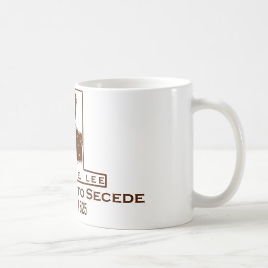 Robert E. Lee höchstwahrscheinlich Secede Kaffeetasse (Rechts)