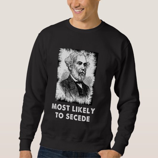 Robert E. Lee Secede Funny Zivil War Sweatshirt (Vorderseite)