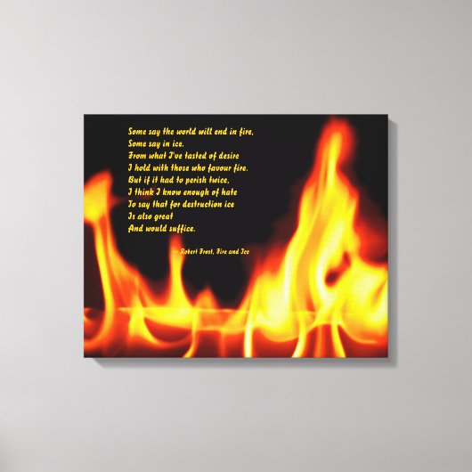 Robert Frost Fire and Ice Wrapped Canvas Print Leinwanddruck (Vorderseite)