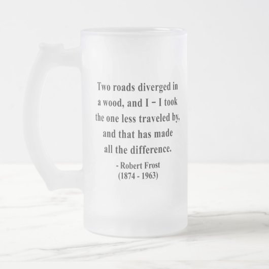 Robert Frost-Zitat 1a Mattglas Bierglas (Links)