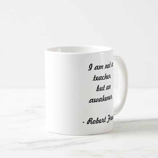Robert Frost Zitat Kaffeetasse (VorderseiteRechts)