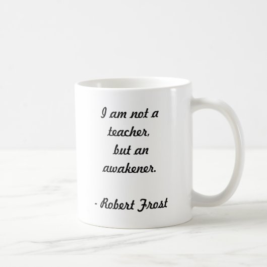 Robert Frost Zitat Kaffeetasse (Rechts)
