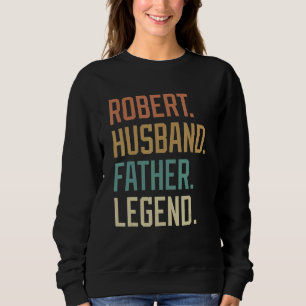 Robert Husband Vater Legend Vatertag Retro Sweatshirt
