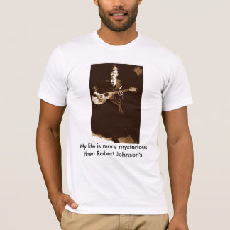 Robert-Johnson_sm, mein Leben ist mysteriöseres t… T-Shirt