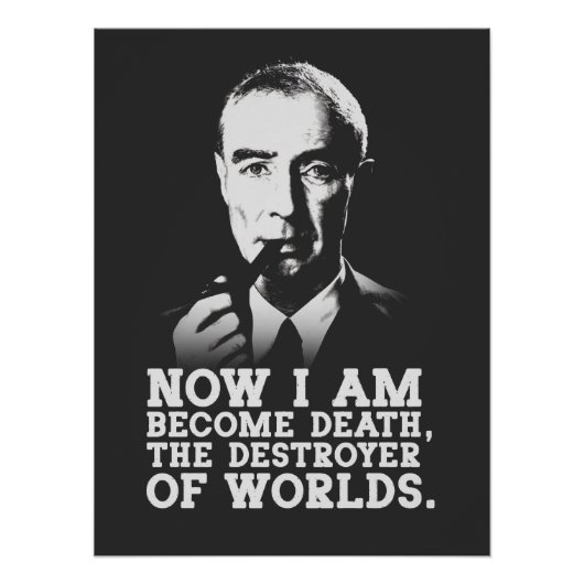 Robert Oppenheimer - Destroyer of Worlds Quote Poster (Vorderseite)