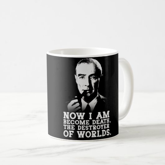 Robert Oppenheimer Quote Kaffeetasse (VorderseiteRechts)