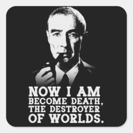 Robert Oppenheimer Quote Quadratischer Aufkleber