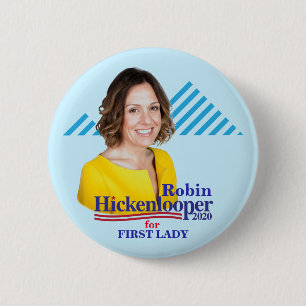 Robin Hickenlooper für First Lady 2020 Button