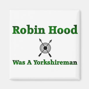 Robin Hood war Yorkshireman Magnet