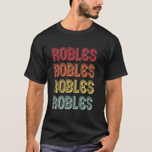 Robles Surname Funny Retro Vintag 80er Birthday Re T-Shirt