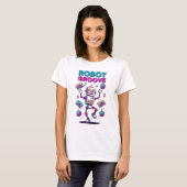 Robot Groove – Retro 80s Dance Vibes T-Shirt (Vorne ganz)