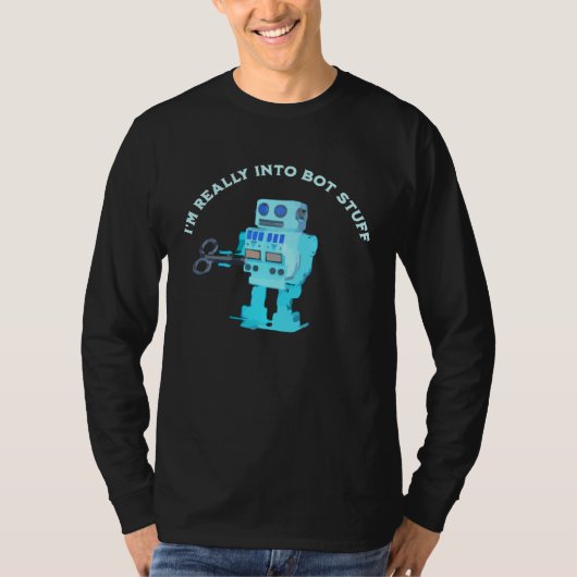 Robot Is Really Into Bot Stuff And Other Kinky Fet T-Shirt (Vorderseite)