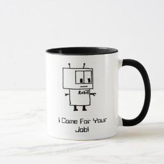 Roboter, komme ich für Ihren Job! Tasse