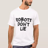 Roboter lügen nicht T-Shirt (Vorderseite)