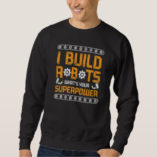 Roboter Robotik-Ingenieur Vintage I baue Roboter W Sweatshirt