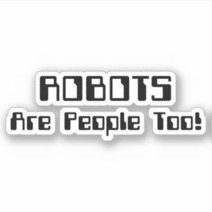 ROBOTER sind auch Menschen! Aufkleber
